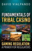 Fundamentals of Tribal Casino Gaming Regulation (eBook, ePUB)