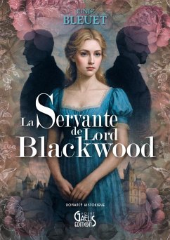 La Servante de Lord Blackwood (eBook, ePUB) - Bleuet, Junie
