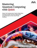 Mastering Quantum Computing with Qiskit (eBook, ePUB)