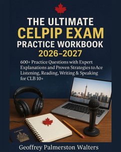 The Ultimate CELPIP Exam Practice Workbook 2026-2027 (eBook, ePUB) - Walters, Geoffrey Palmerston The Ultimate CELPIP Exam Practice Workbook 2026-2027 (eBook, ePUB) - Walters, Geoffrey Palmerston