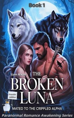 The Broken Luna (eBook, ePUB) - Nixon, Sam The Broken Luna (eBook, ePUB) - Nixon, Sam