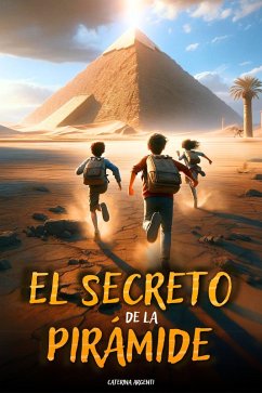 El secreto de la pirámide (eBook, ePUB) - Argenti, Caterina El secreto de la pirámide (eBook, ePUB) - Argenti, Caterina