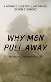 Why Men Pull Away, And How to Make Them Stay (eBook, ePUB)