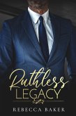 Ruthless Legacy - Meedogenloze Erfenis (eBook, ePUB) Ruthless Legacy - Meedogenloze Erfenis (eBook, ePUB)