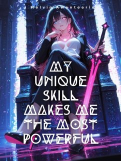 My Unique skill makes me the most powerful (eBook, ePUB) - Awenteerim, Melvin