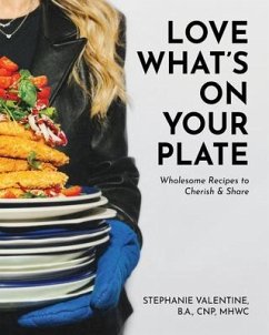 Love What's On Your Plate (eBook, ePUB) - Valentine, Stephanie Love What's On Your Plate (eBook, ePUB) - Valentine, Stephanie
