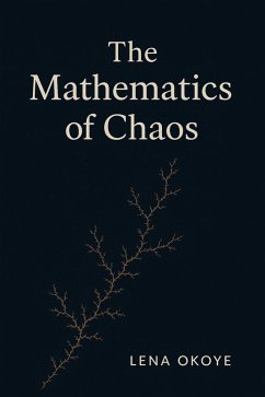 The Mathematics of Chaos (eBook, ePUB) - Okoye, Lena