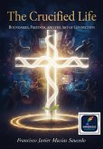 The Crucified Life: Boundaries, Freedom, and the Art of Connection (eBook, ePUB)