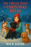 The Twelve Dogs of Christmas Break (eBook, ePUB)