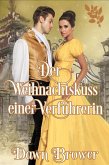 Der Weihnachtskuss einer Verführerin (Verbunden durch einen Kuss, #7) (eBook, ePUB) Der Weihnachtskuss einer Verführerin (Verbunden durch einen Kuss, #7) (eBook, ePUB)