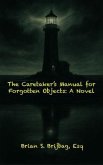 The Caretaker's Manual for Forgotten Objects (eBook, ePUB)