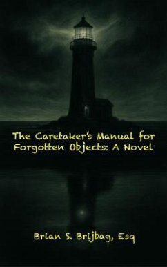 Cover The Caretaker's Manual for Forgotten Objects (eBook, ePUB)