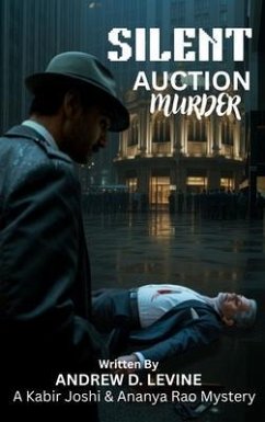 Silent Auction Murder (eBook, ePUB) - Levine, Andrew D.