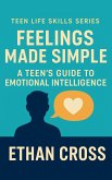 Feelings Made Simple: A Teen's Guide to Emotional Intelligence (eBook, ePUB)