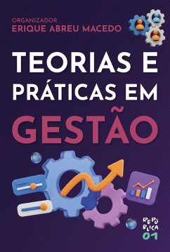 Teorias e Práticas em Gestão (eBook, ePUB) - Macedo, Erique Abreu