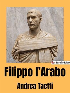 Filippo l'Arabo (eBook, ePUB) - Taetti, Andrea