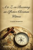 A to Z on Becoming an Effective Christian Witness (eBook, ePUB)