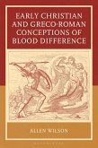 Early Christian and Greco-Roman Conceptions of Blood Difference (eBook, ePUB)