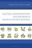 Election Administration and Reforms in Nigeria's Fourth Republic (eBook, PDF)