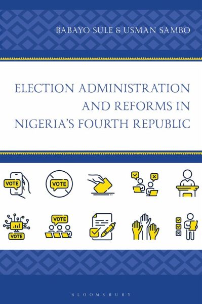 Election Administration and Reforms in Nigeria's Fourth Republic (eBook, PDF)