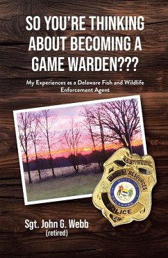 Cover So You're Thinking About Becoming a Game Warden??? (eBook, ePUB)
