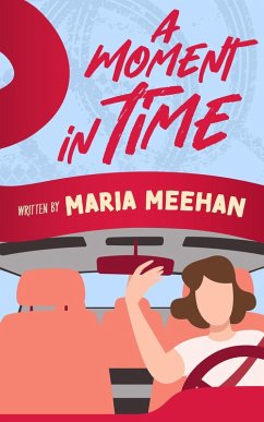 A Moment in Time (eBook, ePUB) - Meehan, Maria Susanne A Moment in Time (eBook, ePUB) - Meehan, Maria Susanne