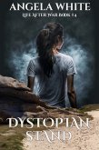 Dystopian Stand (Life After War, #4) (eBook, ePUB) Dystopian Stand (Life After War, #4) (eBook, ePUB)