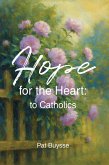 Hope for the Heart: to Catholics (eBook, ePUB)