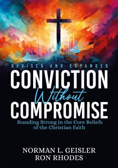Conviction Without Compromise (eBook, ePUB) - Geisler, Norman L.; Rhodes, Ron