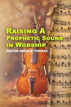 Cover Raising A Prophetic Sound In Worship (eBook, ePUB)