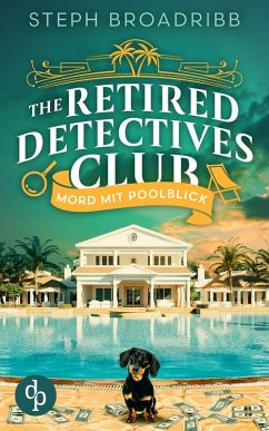 Mord mit Poolblick Ein spannender Cosy Crime über Ermittler in Rente (eBook, ePUB) - Broadribb, Steph Mord mit Poolblick Ein spannender Cosy Crime über Ermittler in Rente (eBook, ePUB) - Broadribb, Steph