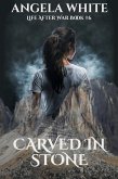 Carved In Stone (Life After War, #6) (eBook, ePUB) Carved In Stone (Life After War, #6) (eBook, ePUB)