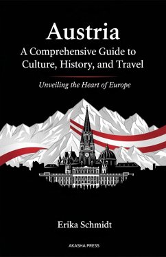 Cover Austria: A Comprehensive Guide to Culture, History, and Travel (eBook, ePUB)