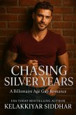 Chasing Silver Years:A Billionaire Age Gap Romance (eBook, ePUB)