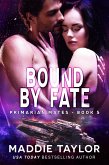 Bound By Fate (Primarian Mates, #5) (eBook, ePUB) Bound By Fate (Primarian Mates, #5) (eBook, ePUB)
