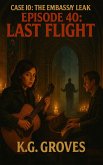 Episode 40: Last Flight (Silk and Smoke, #10) (eBook, ePUB) Episode 40: Last Flight (Silk and Smoke, #10) (eBook, ePUB)