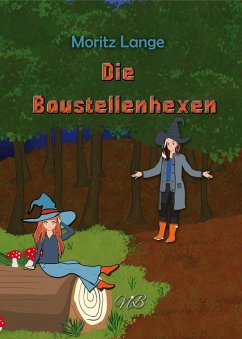 Die Baustellenhexen (eBook, ePUB) - Lange, Moritz