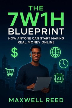 7h1w Blueprint: Making Money Online in a Changing World (eBook, ePUB) - Reed, Maxwell