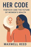 Her Code: Femtech and the Future of Women's Health (eBook, ePUB)