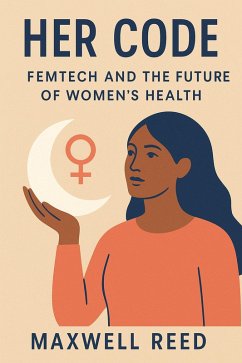 Cover Her Code: Femtech and the Future of Women's Health (eBook, ePUB)