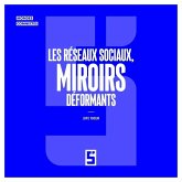 Les réseaux sociaux, miroirs déformants (eBook, ePUB)