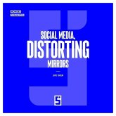 Social Media, Distorting Mirrors (eBook, ePUB)