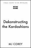 Dekonstructing the Kardashians (eBook, ePUB)