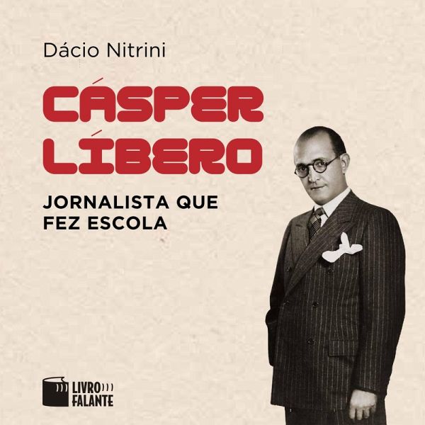 Cásper Líbero, jornalista que fez escola (MP3-Download)