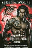 L'alfa respinta e dimenticata luna : Un compagno-respinto, seconda-possibilità lupo mannaro romanzo (eBook, ePUB) L'alfa respinta e dimenticata luna : Un compagno-respinto, seconda-possibilità lupo mannaro romanzo (eBook, ePUB)