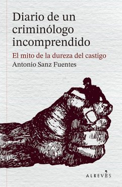 Diario de un criminólogo incomprendido (eBook, ePUB) - Fuentes, Antonio Sanz