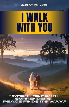 I Walk With You (eBook, ePUB) - S., Ary