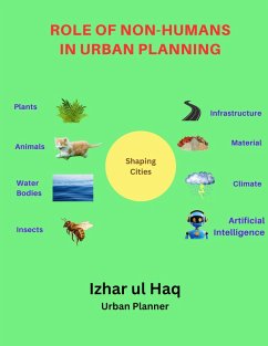 Role of Non-Humans in Urban Planning (eBook, ePUB) - Haq, Izhar Ul