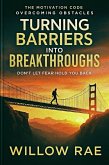 Turning Barriers into Breakthroughs (The Motivation Code, #15) (eBook, ePUB)