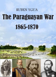The Paraguayan War - 1865-1870 (eBook, ePUB) - Ygua, Ruben